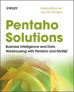 Pentaho Solutions: Business Intelligence and Data Warehousing with Pentaho and MySQL (repost)