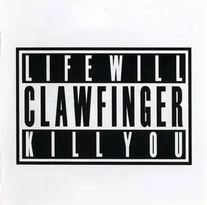 Clawfinger - Life Will Kill You (2007)