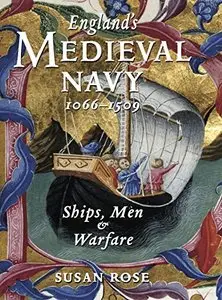 England's Medieval Navy 1066-1509: Ships, Men & Warfare
