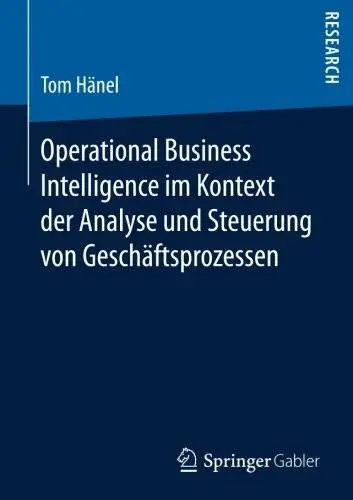 Operational Business Intelligence im Kontext der Analyse und Steuerung von Geschäftsprozessen