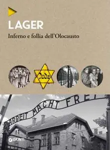 AA.VV. - Lager. Inferno e follia dell'olocausto