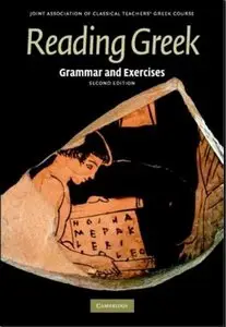 Reading Greek: Grammar and Exercises, 2nd edition