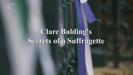 Channel 4 - Clare Balding's Secrets of a Suffragette (2018)