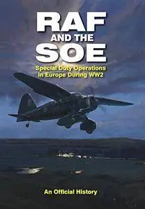 RAF and the Soe: Special Duty Operations in Europe During World War II