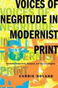 Voices of Negritude in Modernist Print: Aesthetic Subjectivity, Diaspora, and the Lyric Regime (repost)