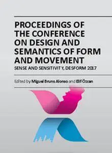 "Proceedings of the Conference on Design and Semantics of Form and Movement" ed. by Miguel Bruns Alonso and Elif Ozcan