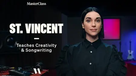 MasterClass - St. Vincent Teaches Creativity and Songwriting