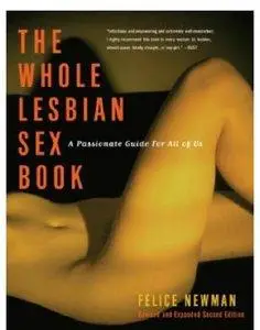 The Whole Lesbian Sex Book: A Passionate Guide for All of Us (Repost)