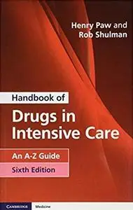 Handbook of Drugs in Intensive Care: An A-Z Guide, 6th Edition