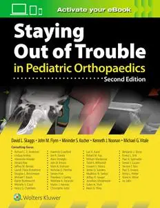 Staying Out of Trouble in Pediatric Orthopaedics, 2nd Edition