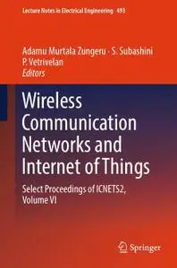 Wireless Communication Networks and Internet of Things: Select Proceedings of ICNETS2, Volume VI (Repost)