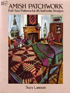 AMISH PATCHWORK: full size patterns for 46 authentic designs