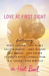 «Love at First Sight» by Kendall Ryan,Colleen Hoover,Abbi Glines,K.A. Tucker,Jamie McGuire,Leah Raeder,Gail McHugh,Renee