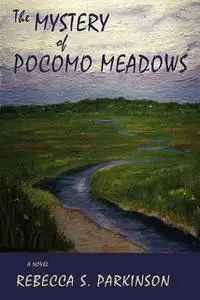 «The Mystery of Pocomo Meadows» by Rebecca S.Parkinson