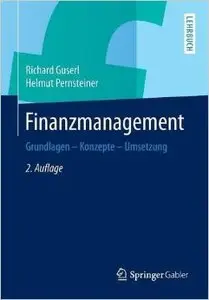 Finanzmanagement: Grundlagen - Konzepte - Umsetzung, Auflage: 2