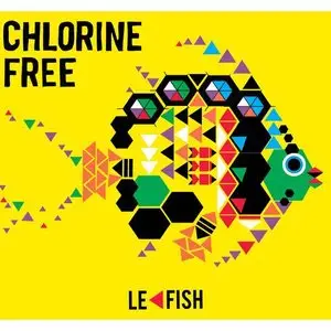 Chlorine Free - Le Fish (2014)