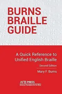 Burns braille guide : a quick reference to Unified English Braille
