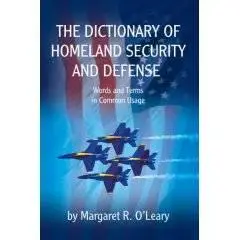 The Dictionary of Homeland Security and Defense