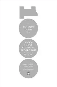 The Guide to the 1000 Finest Classical Recordings: The Must-Have CDs and DVDs (Repost)