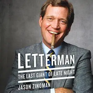 Letterman: The Last Giant of Late Night [Audiobook]