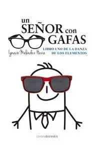 «Un señor con gafas» by Ignacio Meléndez Hevia