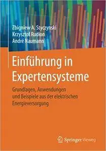 Einführung in Expertensysteme: Grundlagen, Anwendungen und Beispiele aus der elektrischen Energieversorgung