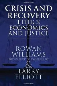 Crisis and Recovery: Ethics, Economics and Justice (repost)