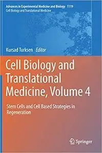 Cell Biology and Translational Medicine, Volume 4: Stem Cells and Cell Based Strategies in Regeneration (repost)