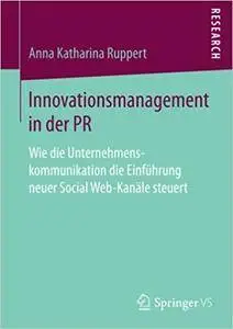 Innovationsmanagement in der PR: Wie die Unternehmenskommunikation die Einführung neuer Social Web-Kanäle steuert