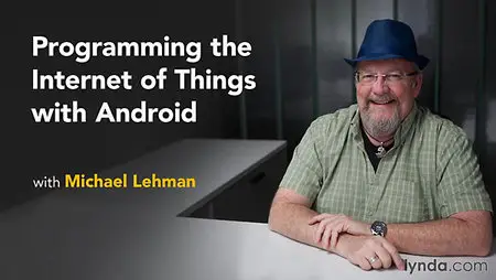Lynda - Programming the Internet of Things with Android