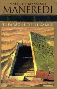 Valerio Massimo Manfredi - Il faraone delle sabbie