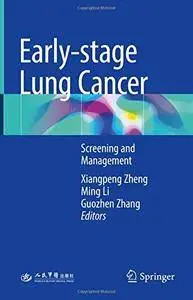 Early-stage Lung Cancer: Screening and Management