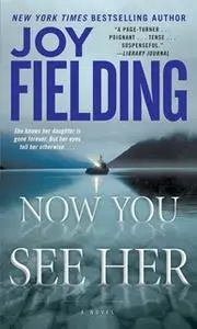 «Now You See Her» by Joy Fielding