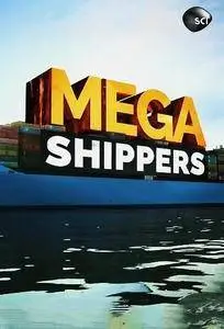 Science Channel - Mega Shippers: Series 1 (2016)