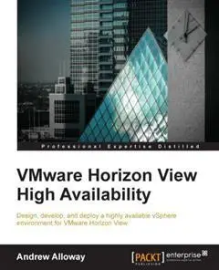 «VMware Horizon View High Availability» by Andrew Alloway