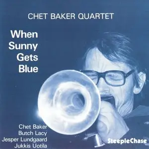 Chet Baker Quartet - When Sunny Gets Blue (1988)