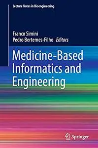 Medicine-Based Informatics and Engineering