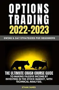 Options Trading-Swing & Day Strategies For Beginners 2022-2023