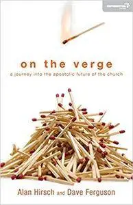 On the Verge: A Journey Into the Apostolic Future of the Church