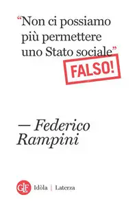 Federico Rampini - “Non ci possiamo più permettere uno Stato sociale” Falso!
