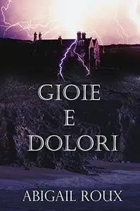 Abigail Roux - Gioie e dolori