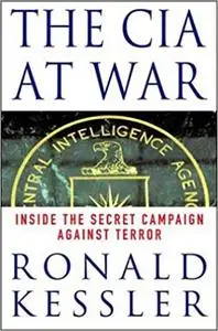 The CIA at War: Inside the Secret Campaign Against Terror