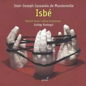 Orfeo Orchestra, Purcell Choir, Gyorgy Vashegyi - Mondonville: Isbe (2017)