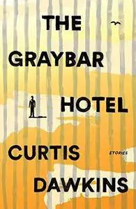 The Graybar Hotel: Stories