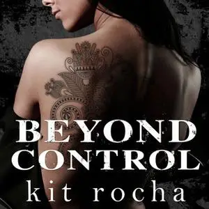 «Beyond Control» by Kit Rocha