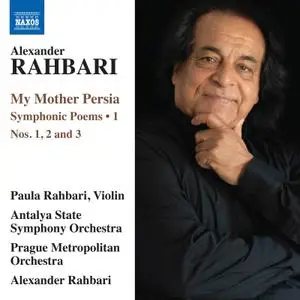 Paula Rahbari, Alexander Rahbari - My Mother Persia, Vol. 1 - Symphonic Poems Nos. 1-3 (2019) [Official Digital Download 24/48]