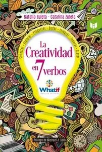 «La creatividad en 7 verbos» by Natalia Zuleta,Catalina Zuleta