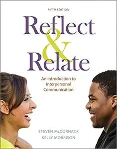 Reflect & Relate: An Introduction to Interpersonal Communication, Fifth Edition