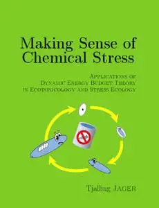 Making sense of chemical stress: Application of Dynamic Energy Budget theory in ecotoxicology and stress ecology