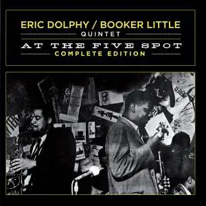 Eric Dolphy / Booker Little Quintet - At The Five Spot (Complete Edition) [Recorded 1961] (2012)